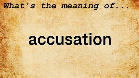 Accusation Definition & Meaning .